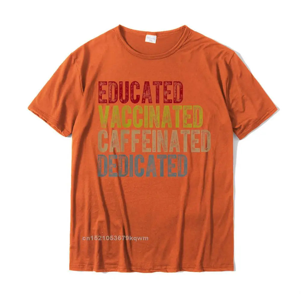 Educated Vaccinated Caffeinated Dedicated Funny Nurses High-Quality Cotton Tee